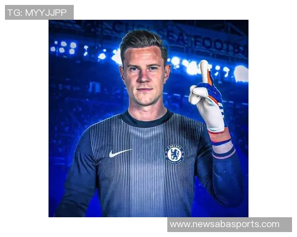 特尔施特根或将告别巴萨切尔西有意引进这位门将