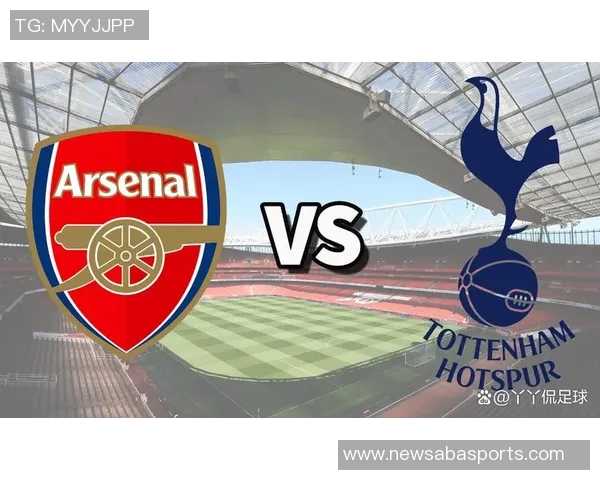 英超分析：阿森纳主场力克热刺维拉客场胜算堪忧