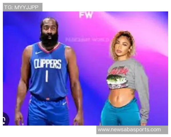 哈登新女友与查尔莫斯有过孩子还曾与路威热吻引发热议